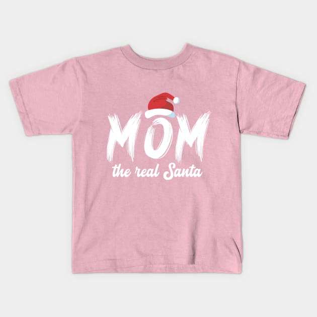 Christmas (Mom the real Santa) Kids T-Shirt by Guri386